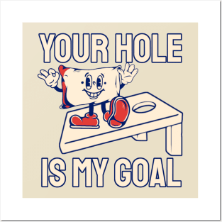 Your Hole Is My Goal Posters and Art